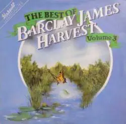 Barclay James Harvest : The Best of - Volume 3